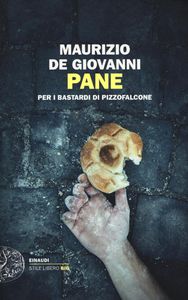 Maurizio De Giovanni Pane per i Bastardi di Pizzofalcone 
